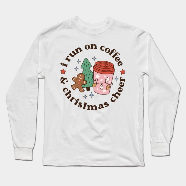 I Run On Coffee And Christmas Cheer Long Sleeve T-Shirt by Satic